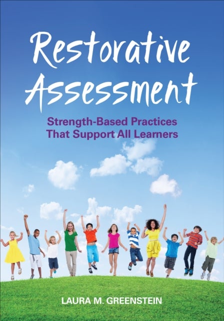 Restorative Assessment - Strength-Based Practices That Support All Learners