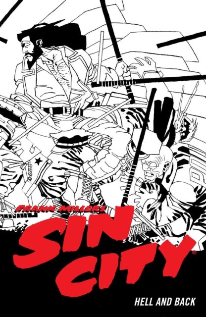 Frank Miller''s Sin City Volume 7: Hell and Back (Fourth Edition)