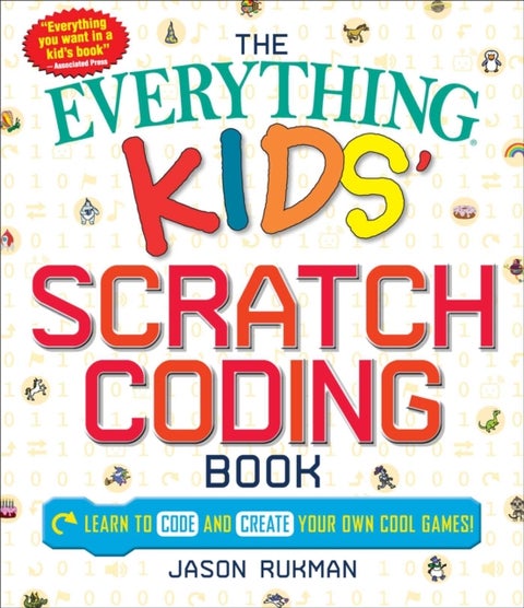 The Everything Kids'' Scratch Coding Book - Learn to Code and Create Your Own Cool Games!