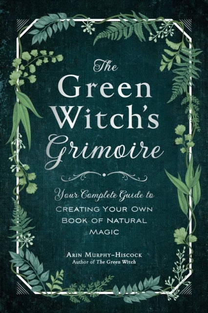 The Green Witch''s Grimoire