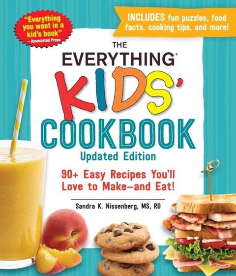 The Everything Kids'' Cookbook, Updated Edition - 90+ Easy Recipes You'll Love to Make—and Eat!