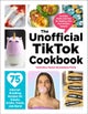 The Unofficial TikTok Cookbook
