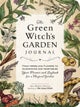 The Green Witch''s Garden Journal