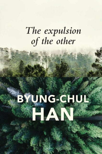 The Expulsion of the Other – Society, Perception and Communication Today - Society, Perception and Communication Today