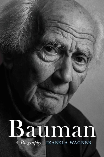 Bauman - A Biography