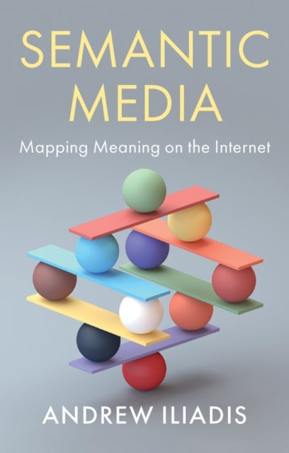 Semantic Media – Mapping Meaning on the Internet - Mapping Meaning on the Internet