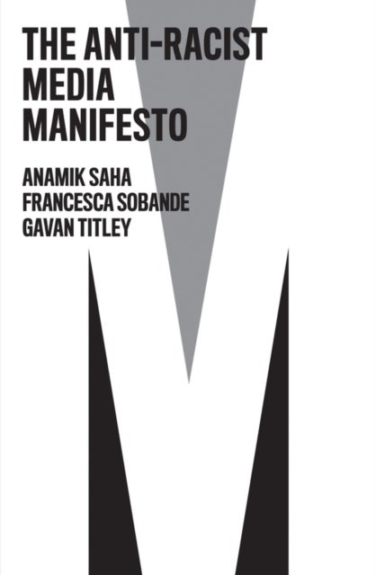 The Anti–Racist Media Manifesto