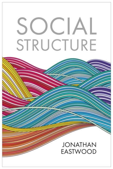 Social Structure – Relationships, Representations,  and Rules - Relationships, Representations, and Rules