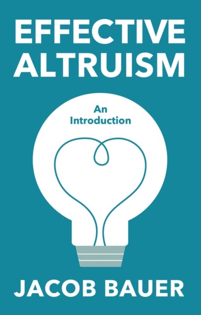 Effective Altruism – An Introduction - An Introduction