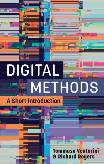 Digital Methods: A Short Introduction - A Short Introduction