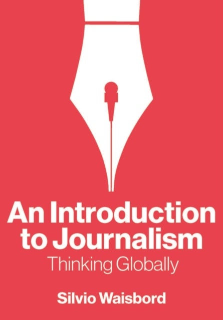 An Introduction to Journalism – Thinking Globally - Thinking Globally