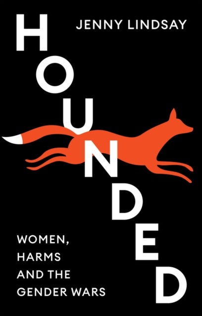 Hounded - Women, Harms and the Gender Wars