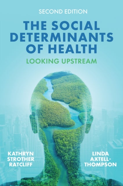 The Social Determinants of Health - Looking Upstream