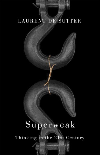 Superweak - Thinking in the 21st Century