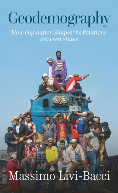 Geodemography: How Population Shapes the Relations  Between States - How Population Shapes the Relations Between States