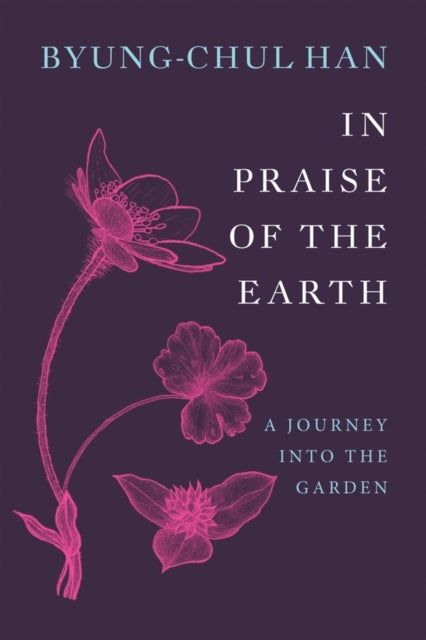 In Praise of the Earth - A Journey into the Garden