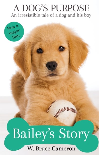 Bailey''s Story - A Dog's Purpose