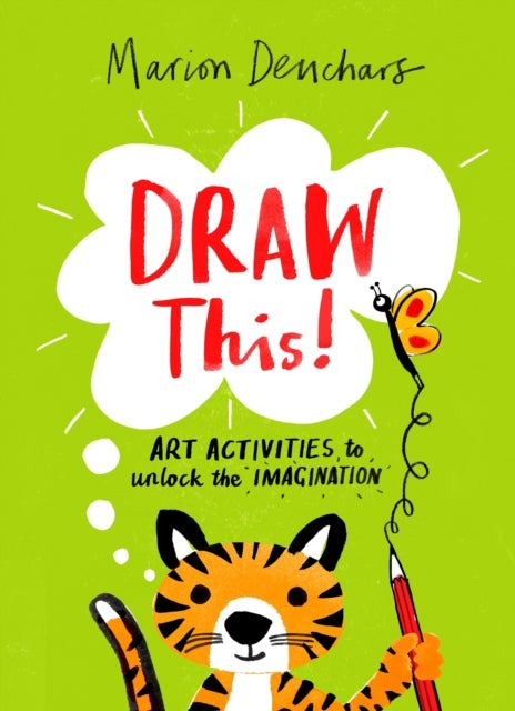 Draw This! - Art Activities to Unlock the Imagination