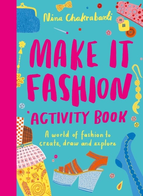Make It Fashion Activity Book - A world of fashion to create, draw and explore