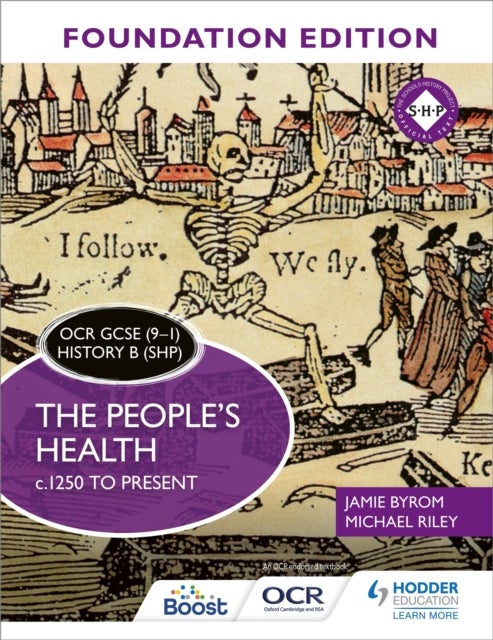 OCR GCSE (9¿1) History B (SHP) Foundation Edition: The People's Health c.1250 to present