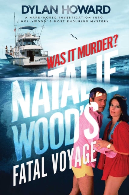 Fatal Voyage - The Mysterious Death of Natalie Wood