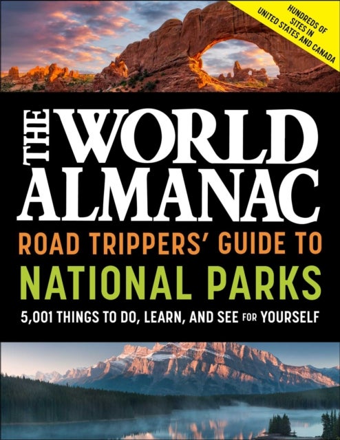 The World Almanac Road Trippers' Guide to National Parks: 5,001 Things to Do, Learn, and See for You