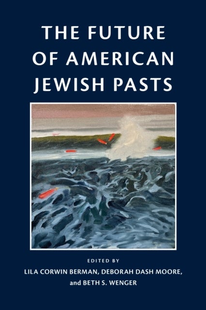 The Future of American Jewish Pasts
