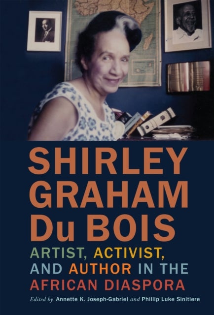 Shirley Graham Du Bois - Artist, Activist, and Author in the African Diaspora