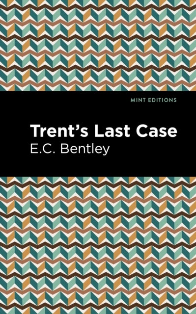 Trent''s Last Case