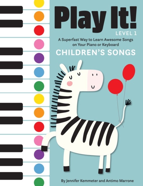 Play It! Children's Songs (Level 1) - A Superfast Way to Learn Awesome Songs on Your Piano or Keyboard
