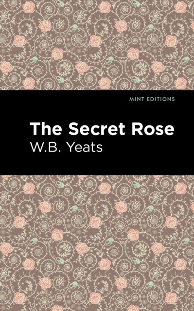 The Secret Rose - Love Poems