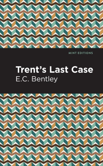 Trent''s Last Case