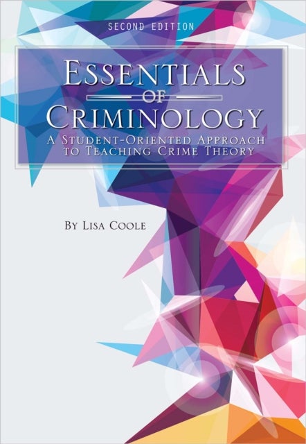 Essentials of Criminology - A Student-Oriented Approach to Teaching Crime Theory