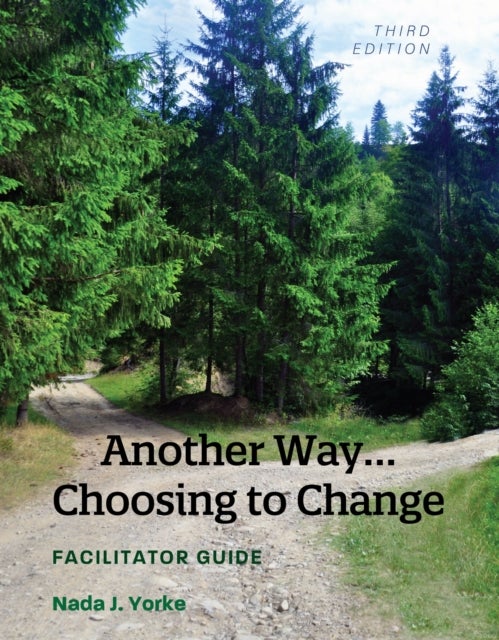 Another Way...Choosing to Change - Facilitator Guide