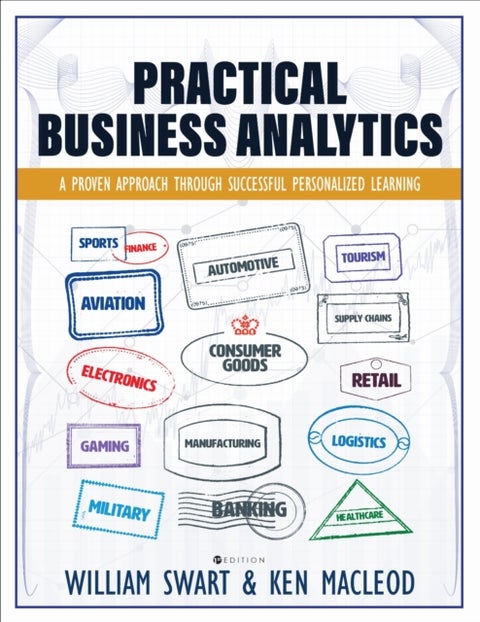 Practical Business Analytics - A Proven Approach Through Successful Personalized Learning