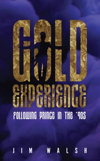 Gold Experience - Following Prince in the '90s