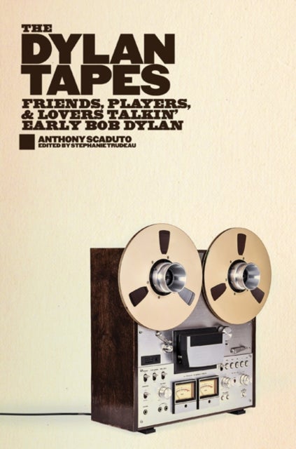 The Dylan Tapes - Friends, Players, and Lovers Talkin' Early Bob Dylan