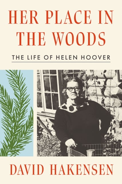 Her Place in the Woods - The Life of Helen Hoover