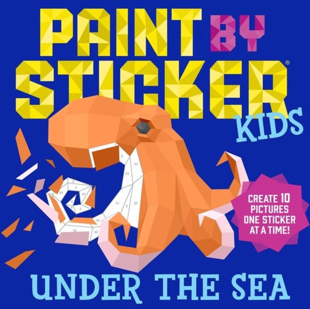 Paint by Sticker Kids (Official): Under the Sea - Create 10 Pictures One Sticker at a Time!
