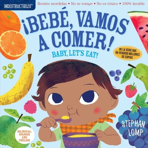 Indestructibles (The Original): Bebé, vamos a comer! / Baby, Let's Eat! - Chew Proof · Rip Proof · Nontoxic · 100% Washable (Book for Babies, Newborn Books, Safe to Chew)