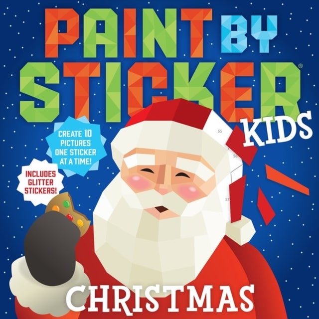 Paint by Sticker Kids (Official): Christmas - Create 10 Pictures One Sticker at a Time! Includes Glitter Stickers