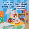 I Love to Keep My Room Clean (English Czech Bilingual Children''s Book)