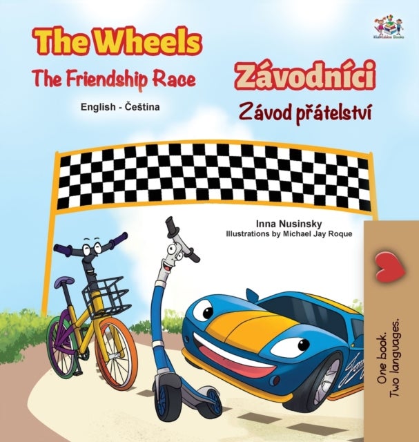 The Wheels The Friendship Race (English Czech Bilingual Children''s Book)