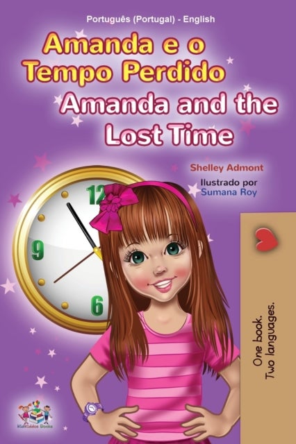 Amanda and the Lost Time (Portuguese English Bilingual Children''s Book - Portugal)