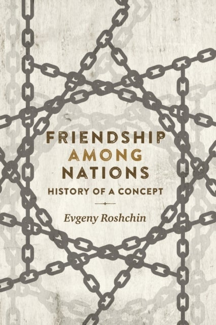 Friendship among nations - History of a Concept