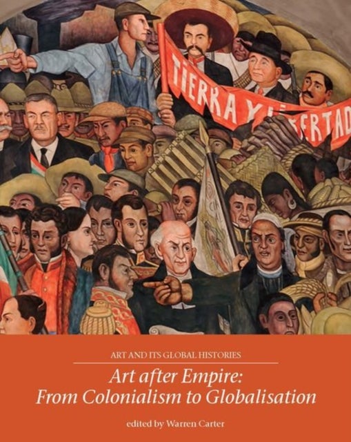 Art After Empire - From Colonialism to Globalisation
