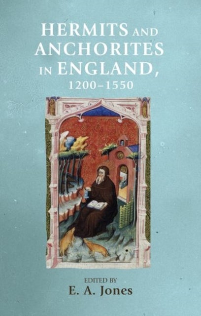 Hermits and Anchorites in England, 1200¿1550