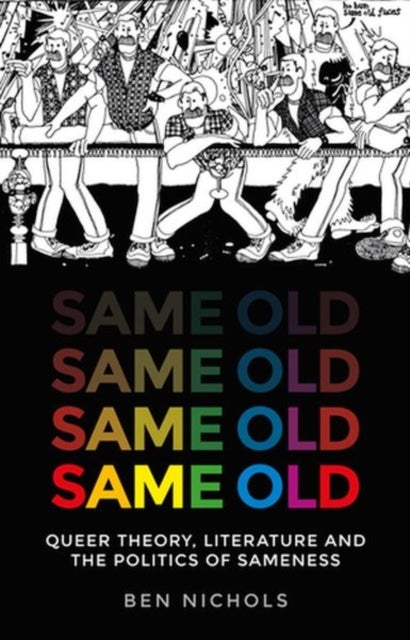 Same old - Queer Theory, Literature and the Politics of Sameness
