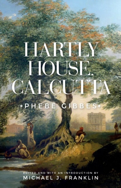 Hartly House, Calcutta - Phebe Gibbes