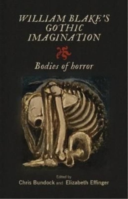 William Blake's Gothic imagination - Bodies of horror